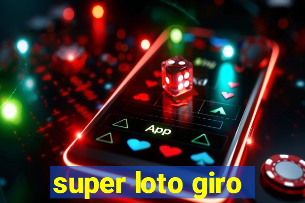 super loto giro